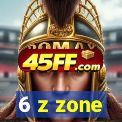 6 z zone
